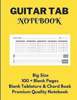 Guitar Tab Notebook: Blank Tablature & Chord Book for Guitar Manuscript with Chord Boxes, 5 Line Staves & 6 Line Tabs on Big A4 Size 100 Premium High ... Standard Notebook for Guitarist & Songwriters
