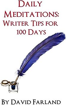 Daily Meditations: Writer Tips for 100 Days