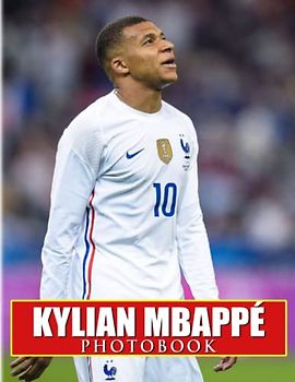 𝕂𝕪𝕝𝕚𝕒𝕟 𝕄𝕓𝕒𝕡𝕡é Photobook: French Professional Footballer Picture for FanBoys, Men | With 40 Illustration Pages for Birthday, Any Occasion