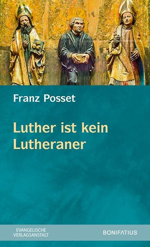 Luther ist kein Lutheraner