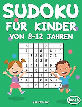 Sudoku für Kinder von 8-12 Jahren: 200 Sudoku-Rätsel für Kinder von 8 bis 12 Jahren mit Lösungen - Verbessert Merkfähigkeit und Logik (Band 4)