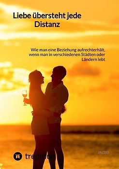 Liebe übersteht jede Distanz: