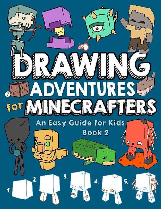 Drawing Adventures for Minecrafters Book 2