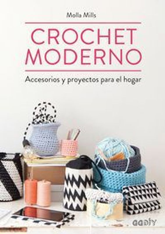 Crochet moderno : accesorios y proyectos para el hogar
