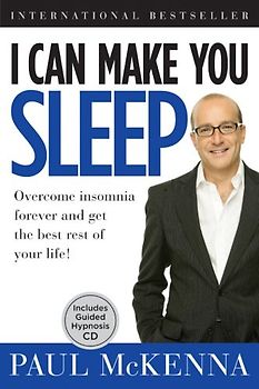 I Can Make You Sleep: Overcome Insomnia Forever and Get the Best Rest of Your Life! - McKenna, Paul