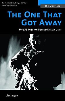 The One That Got Away: My SAS Mission Behind Iraqi Lines (Memories of War)