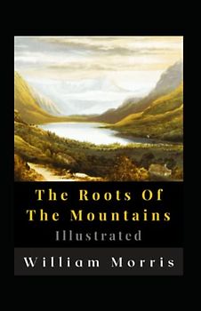 The Roots Of The Mountains Illustrated