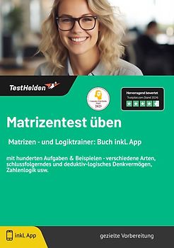 Matrizentest üben: I Matrizen - und Logiktrainer: Buch inkl. App | mit hunderten Aufgaben & Beispielen - verschiedene Arten, schlussfolgerndes und deduktiv-logisches Denkvermögen, Zahlenlogik usw.