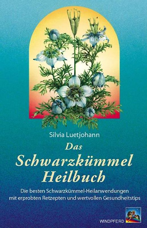 Das Schwarzkümmel-Heilbuch