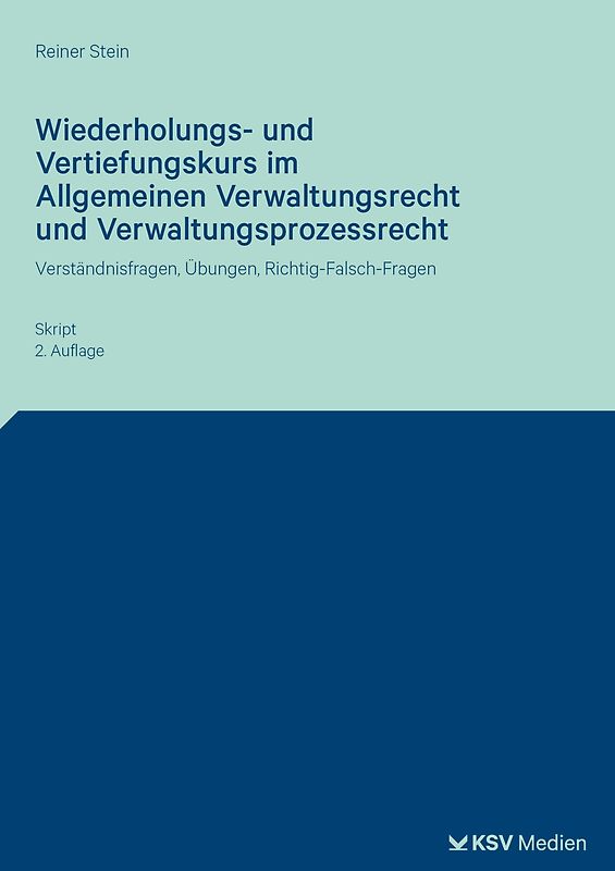 Wiederholungs- und Vertiefungskurs im Allgemeinen Verwaltungsrecht und Verwaltungsprozessrecht