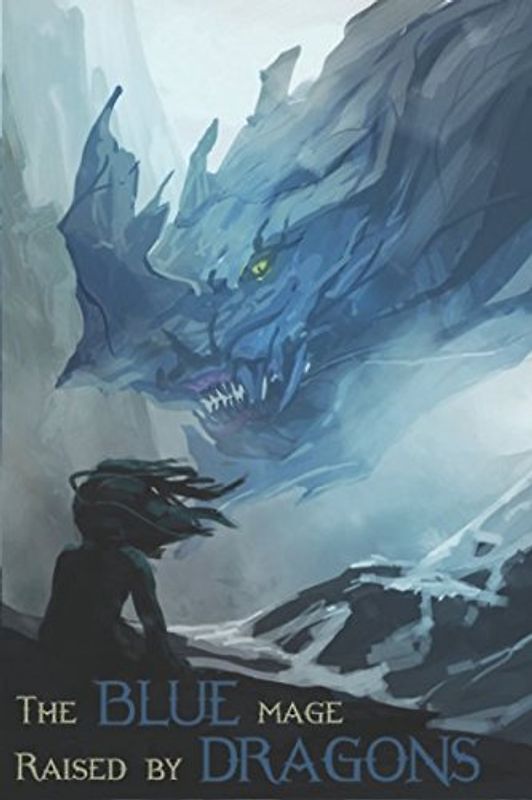 The Blue Mage Raised by Dragons
