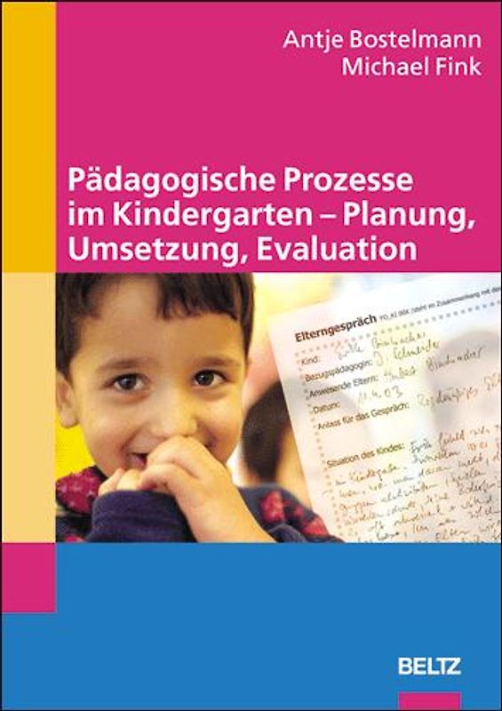 Pädagogische Prozesse im Kindergarten -  Planung, Umsetzung, Evaluation