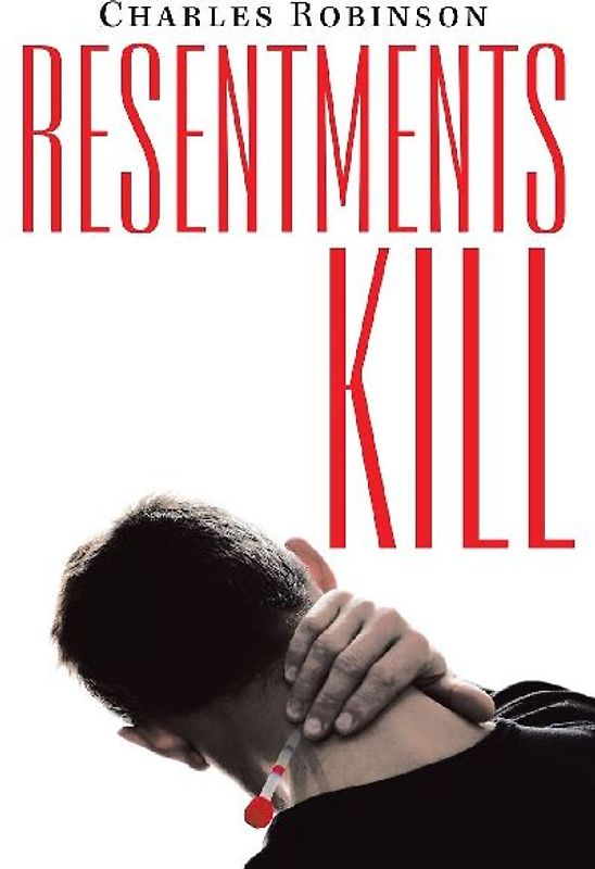 Resentments Kill