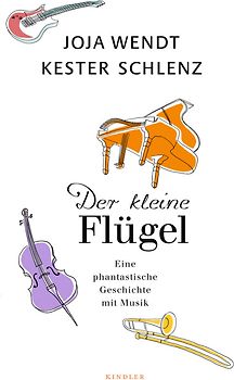 Der kleine Flügel. Eine phantastische Geschichte mit Musik