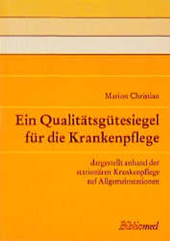 Ein Qualitätsgütesiegel für die Krankenpflege