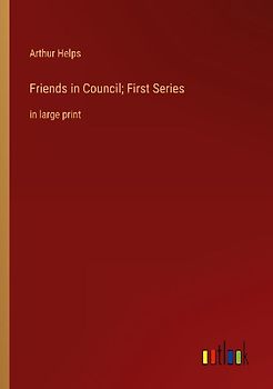 Friends in Council; First Series