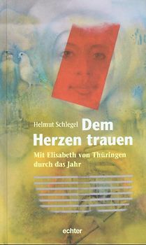 Dem Herzen trauen