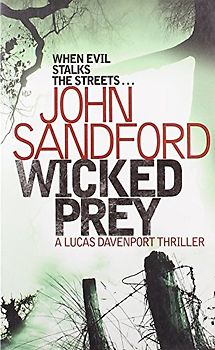 Wicked Prey: When evil stalks the srteets... - John Sandford
