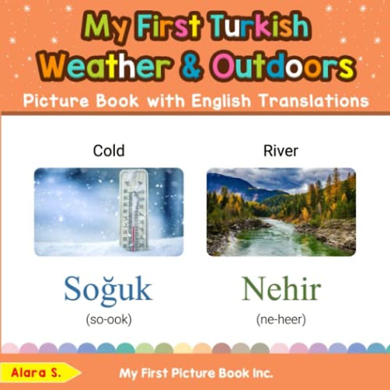 My First Turkish Weather & Outdoors Picture Book with English Translations: Bilingual Early Learning & Easy Teaching Turkish Books for Kids (Teach & Learn Basic Turkish words for Children, Band 8)