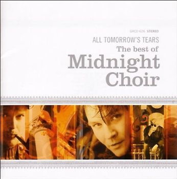 Midnight Choir - Best of-All Tomorrow'S Tears