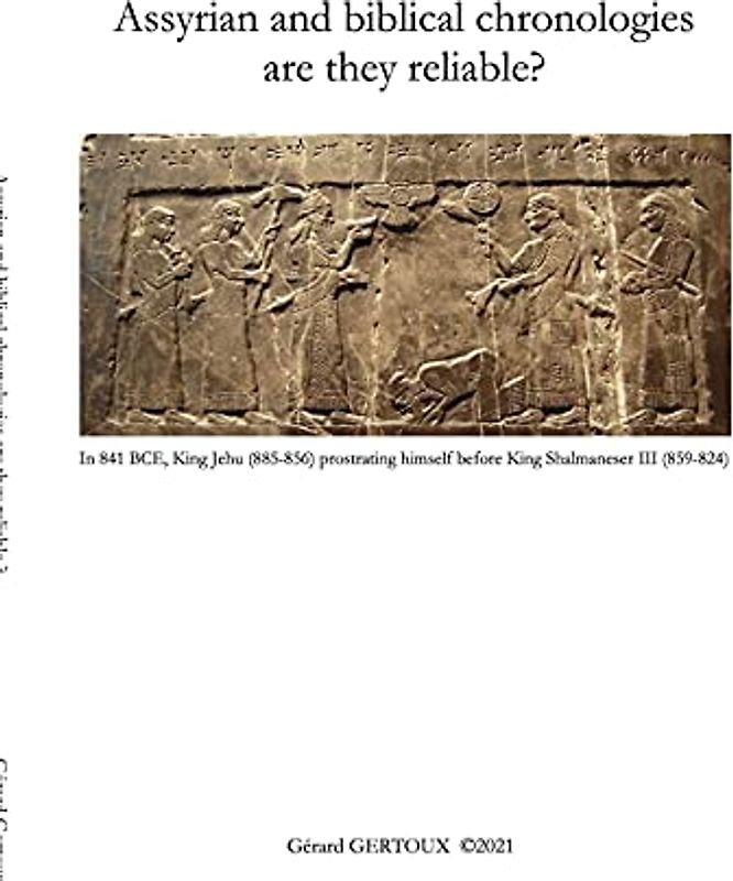 Assyrian and biblical chronologies are they reliable?