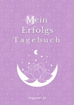 Erfolgsjournal, Mein Erfolgs Tagebuch: Visionen und Ziele erreichen durch Gewohnheiten