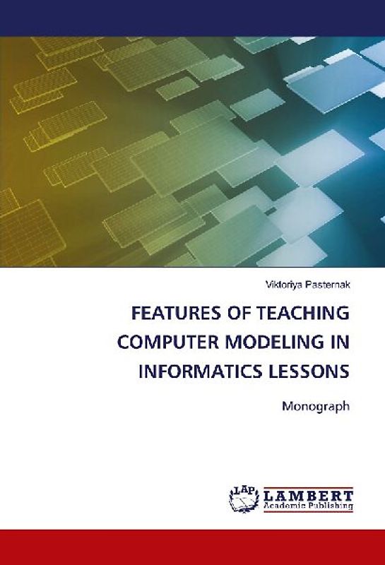 FEATURES OF TEACHING COMPUTER MODELING IN INFORMATICS LESSONS