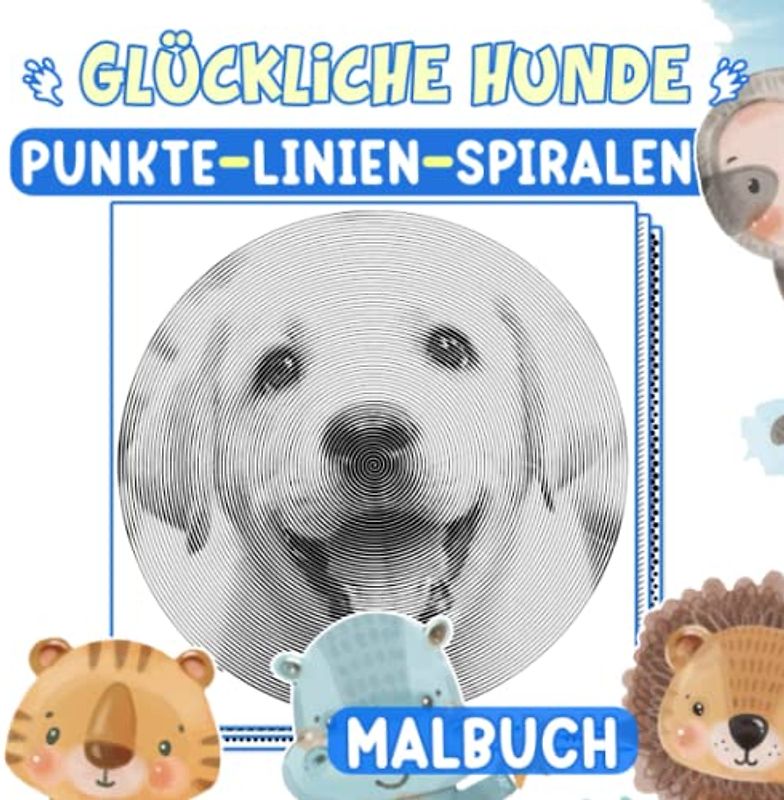 Glückliche Hunde Punkte Linien Spiralen Malbuch: Sammlung von vielen lächelnden Hunden mit 30 Malvorlagen im Inneren | Gag Geschenke | White Elephant ... | Stressabbau-Geschenke | Weihnachtsgeschenke