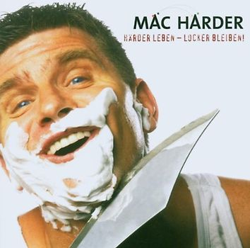 Mäc Härder - Härder Leben-Locker Bleiben