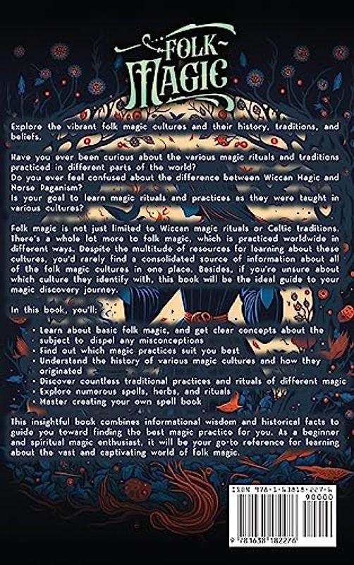 Folk Magic: The Ultimate Guide to Norse Paganism, Brujeria, Curanderismo, Scottish Witchcraft, Jewish Magic, Kabbalah, Druidry, and African American Spirituality