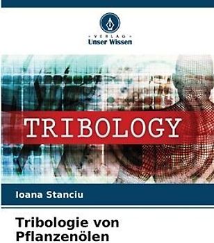 Tribologie von Pflanzenölen