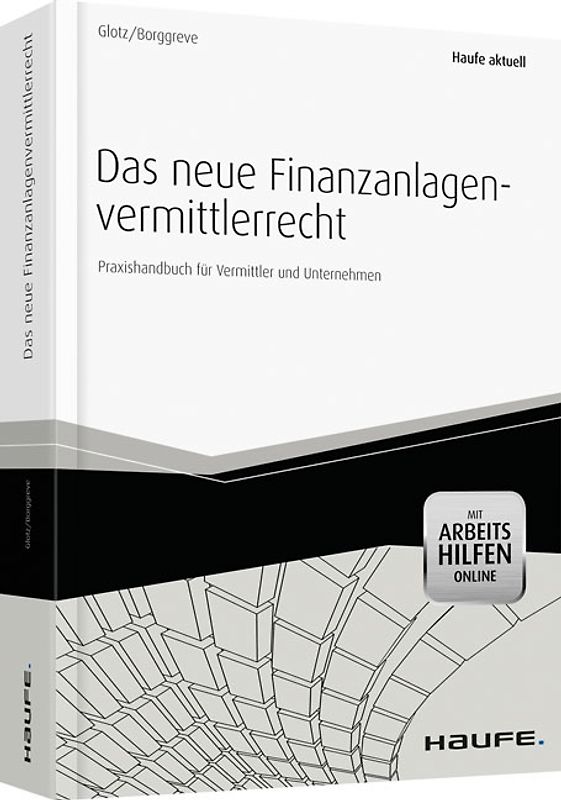 Das neue Finanzanlagenvermittlerrecht - mit Arbeitshilfen online. Praxishandbuch für Vermittler und Unternehmen