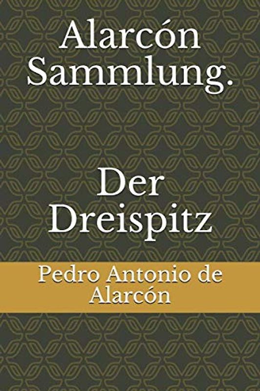 Alarcón Sammlung. Der Dreispitz
