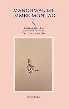 Manchmal ist immer Montag