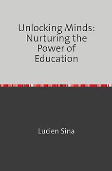 Unlocking Minds: Nurturing the Power of Education