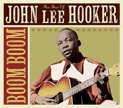 John Lee Hooker - Boom Boom: the Best of John Lee