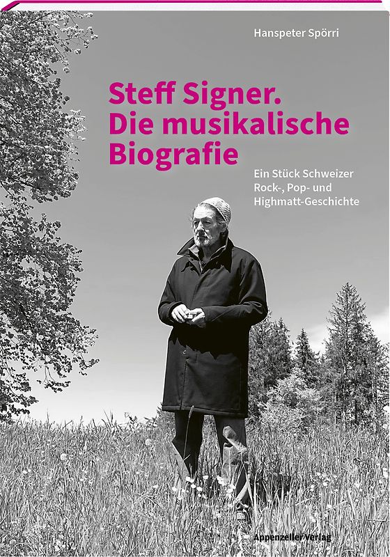 Steff Signer. Die musikalische Biografie