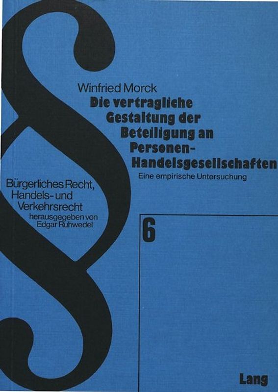 Die vertragliche Gestaltung der Beteiligung an Personen-Handelsgesellschaften