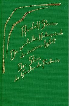 Die spirituellen Hintergründe der äusseren Welt. Der Sturz der Geister der Finsternis. 14 Vorträge, Dornach 1917. (Geistige Wesen und ihre Wirkungen, 1)