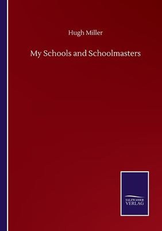 My Schools and Schoolmasters