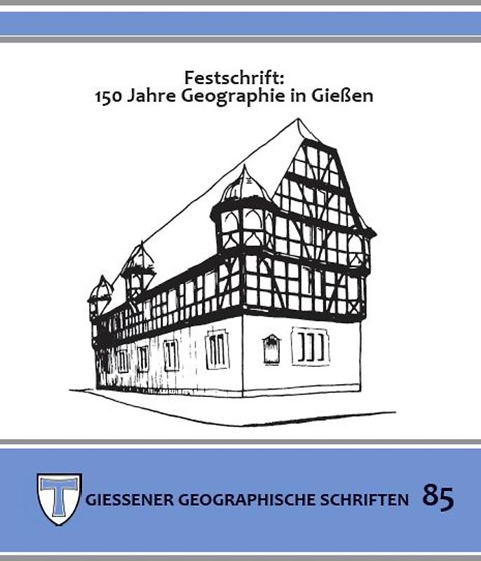 Festschrift: 150 Jahre Geographie in Gießen