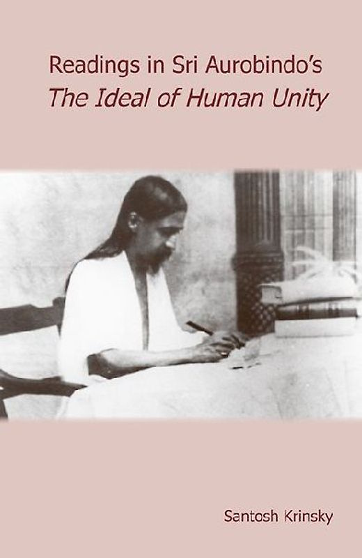 Reading's in Sri Aurobindo's the Ideal of Human Unity