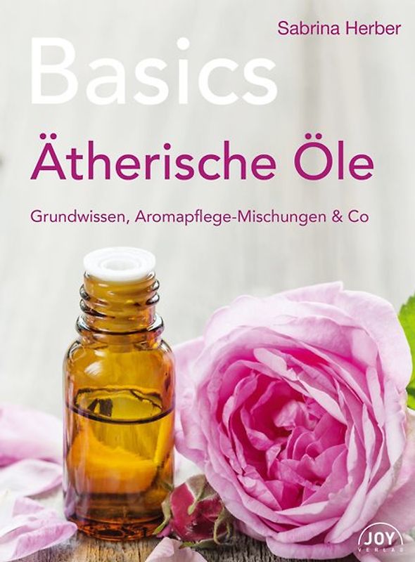 Basics – Ätherische Öle