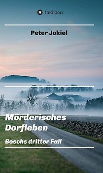 Mörderisches Dorfleben, Ein Nürnberger Krimi mit Spannung, guter Unterhaltung und einem unvorhersehbaren Ende.