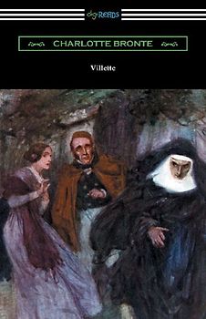 Villette (with an Introduction by Mary Augusta Ward)