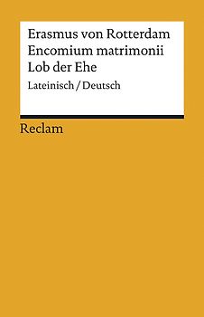 Encomium matrimonii / Lob der Ehe. Lateinisch/Deutsch