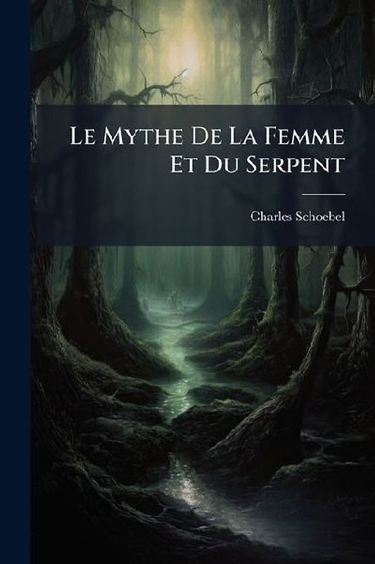 Le Mythe De La Femme Et Du Serpent