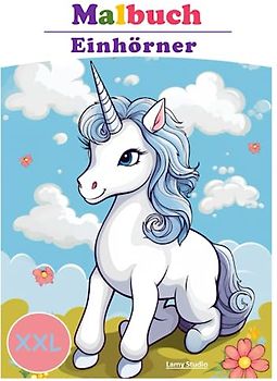 Kindermalbuch Einhorn XXL - Perfekt für Unterwegs: Ausmalbuch mit vielen Einhörner für Kinder ab 3 Jahren