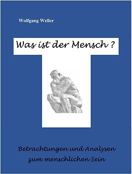 Was ist der Mensch?