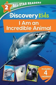 Discovery Kids All-Star Readers: I Am an Incredible Animal Level 2